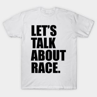 Lets Talk About Race Black T-Shirt